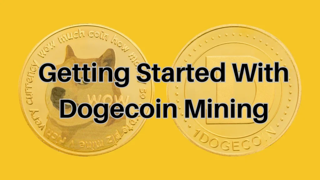 Getting Started With Dogecoin Mining
