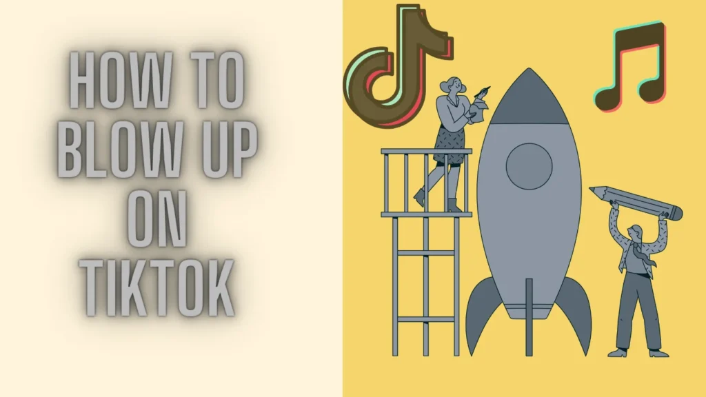 How To Blow Up On Tiktok