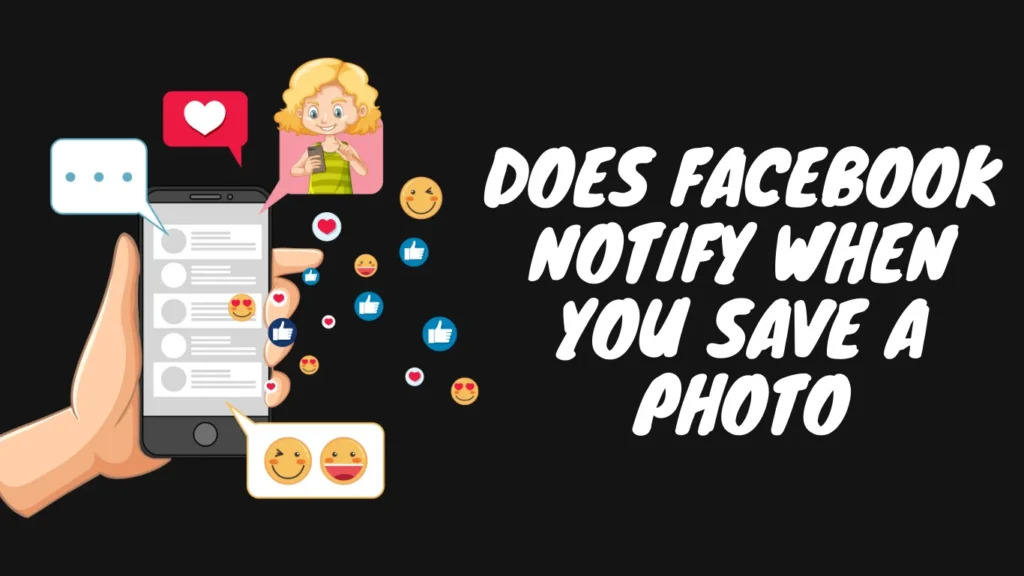 Does Facebook Notify When You Save A Photo