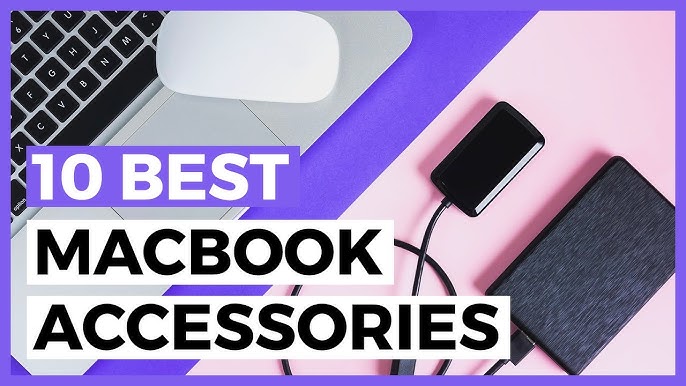 The Best Macbook Accessories for 2024